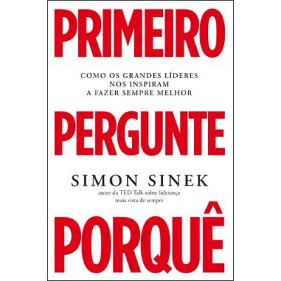 Primeiro-Pergunte-Porque-Simon-Sinek