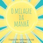 O MILAGRE DA MANHÃ