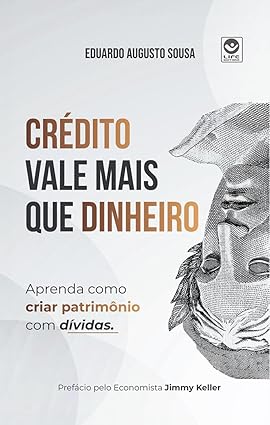 Crédito vale mais que dinheiro: Aprenda como criar patrimônio com dívidas