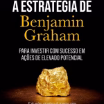 A Estratégia de Benjamin Graham