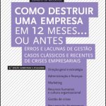Como Destruir uma Empresa em 12 meses... ou antes