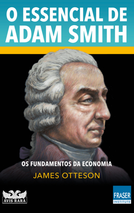 O Essencial de Adam Smith