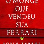O Monge que Vendeu sua Ferrari