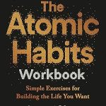The Atomic Habits Workbook