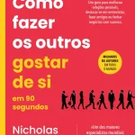 Como Fazer os Outros Gostar de Si em 90 Segundos