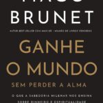 Ganhe o Mundo Sem Perder a Sua Alma